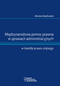 Międzynarodowa pomoc prawna w sprawach administracyjnych w świetle prawa unijnego