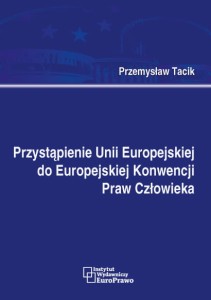 Przystąpienie Unii Europejskiej do Europejskiej Konwencji Praw Człowieka