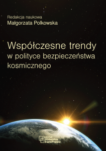 Współczesne trendy w polityce bezpieczeństwa kosmicznego