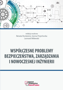 Współczesne problemy bezpieczeństwa, zarządzania i nowoczesnej inżynierii