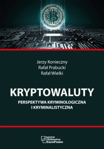 Kryptowaluty. Perspektywa kryminologiczna i kryminalistyczna